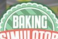 Baking Simulator   